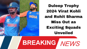 Duleep Trophy 2024 Virat Kohli and Rohit Sharma Miss Out as Exciting Squads Unveiled