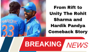 From Rift to Unity The Rohit Sharma and Hardik Pandya Comeback Story