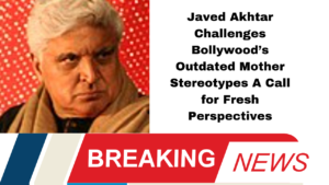 Javed Akhtar Challenges Bollywood’s Outdated Mother Stereotypes A Call for Fresh Perspectives