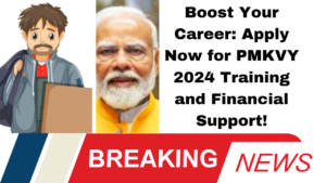 *Boost Your Career: Apply Now for PMKVY 2024 Training and Financial Support!