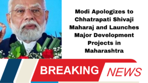 Modi Apologizes to Chhatrapati Shivaji Maharaj and Launches Major Development Projects in Maharashtra