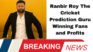 Ranbir Roy The Cricket Prediction Guru Winning Fans and Profits