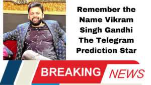 *Remember the Name Vikram Singh Gandhi, The Telegram Prediction Star*