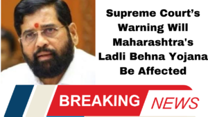 Supreme Court’s Warning Will Maharashtra's Ladli Behna Yojana Be Affected?"