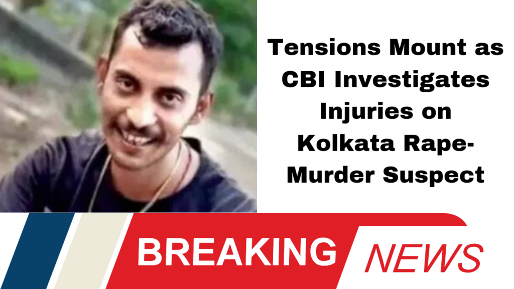 Tensions Mount as CBI Investigates Injuries on Kolkata Rape-Murder Suspect