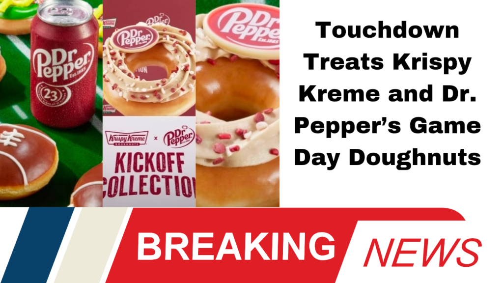 Touchdown Treats Krispy Kreme and Dr. Pepper’s Game Day Doughnuts