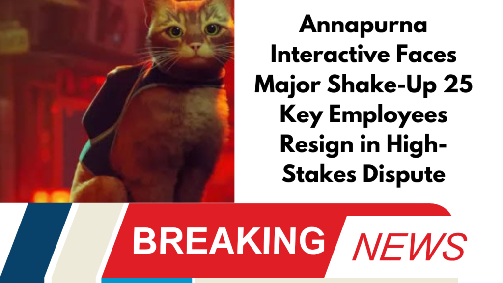Annapurna Interactive Faces Major Shake-Up 25 Key Employees Resign in High-Stakes Dispute