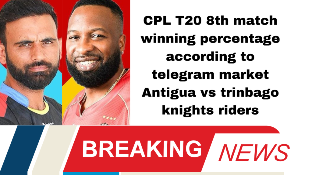 Check out the winning percentage of Antigua and Barbuda falcons vs trinbago knights riders 8th CPL T20 match