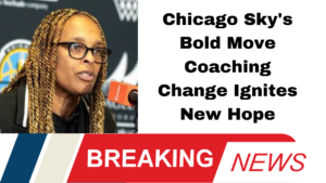 Chicago Sky's Bold Move Coaching Change Ignites New Hope