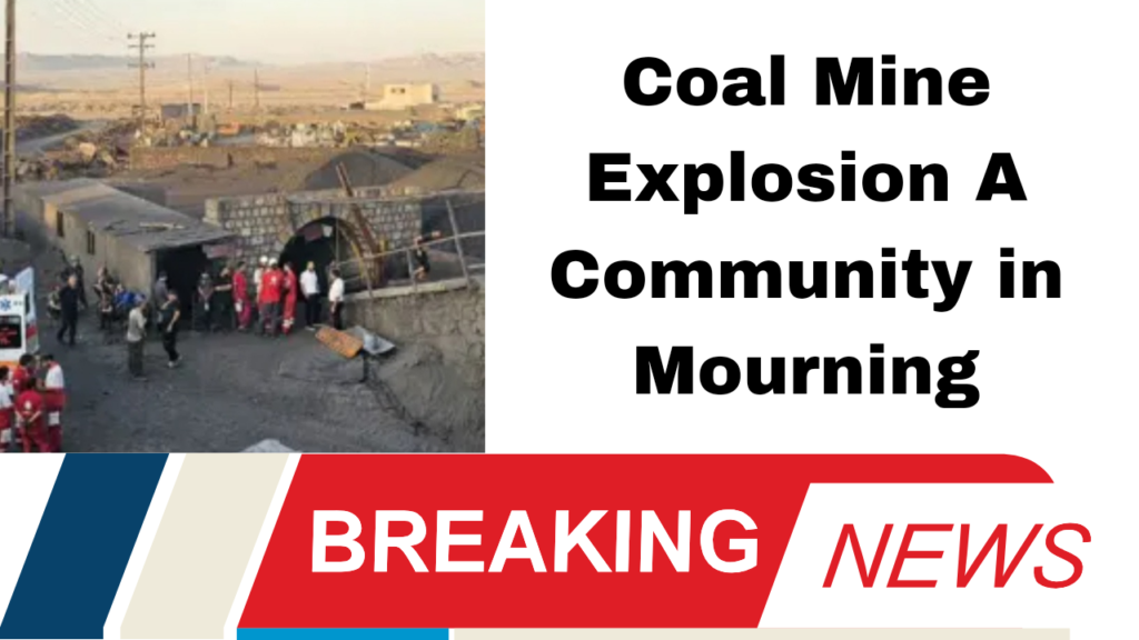 Coal Mine Explosion A Community in Mourning