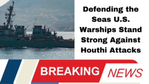 "Defending the Seas: U.S. Warships Stand Strong Against Houthi Attacks"