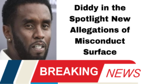 Diddy in the Spotlight New Allegations of Misconduct Surface