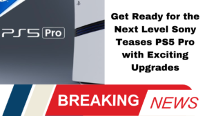 Get Ready for the Next Level Sony Teases PS5 Pro with Exciting Upgrades