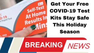 Get Your Free COVID-19 Test Kits Stay Safe This Holiday Season