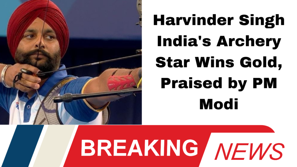 Harvinder Singh India's Archery Star Wins Gold, Praised by PM Modi
