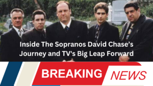 Inside The Sopranos David Chase’s Journey and TV's Big Leap Forward
