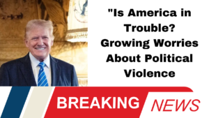 "Is America in Trouble? Growing Worries About Political Violence
