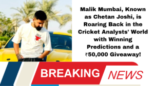 Malik Mumbai, Known as Chetan Joshi, is Roaring Back in the Cricket Analysts' World with Winning Predictions and a ₹50,000 Giveaway!