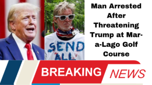 Man Arrested After Threatening Trump at Mar-a-Lago Golf Course