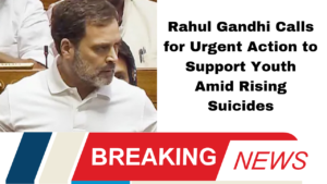 Rahul Gandhi Calls for Urgent Action to Support Youth Amid Rising Suicides
