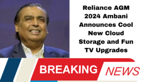 Reliance AGM 2024 Ambani Announces Cool New Cloud Storage and Fun TV Upgrades