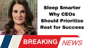 Sleep Smarter Why CEOs Should Prioritize Rest for Success