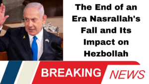 The End of an Era Nasrallah's Fall and Its Impact on Hezbollah