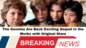 The Goonies Are Back Exciting Sequel in the Works with Original Stars