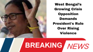 West Bengal’s Growing Crisis: Opposition Demands President's Rule Over Rising Violence
