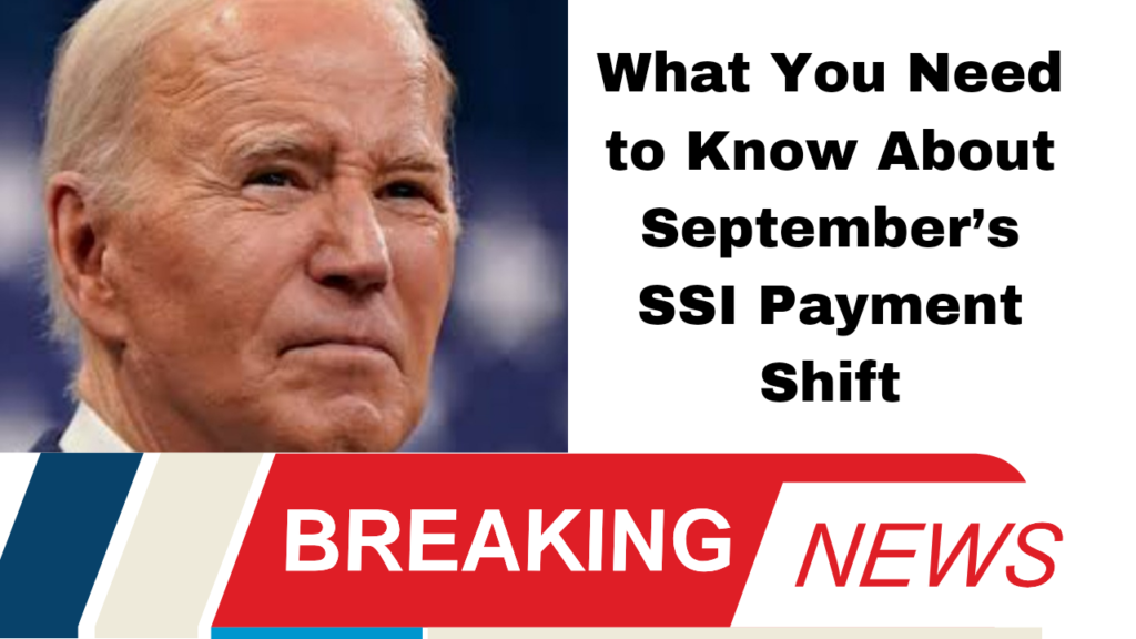 What You Need to Know About September’s SSI Payment Shift