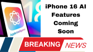 iPhone 16 AI Features Coming Soon
