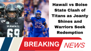 Hawaii Football | Boise State | Ashton Jeanty | Heisman Candidate | College Football | Game Recap | Rainbow Warriors | Broncos | Sports News