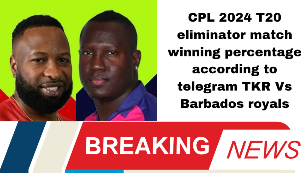 Check out the winning percentage of Trinbago knight riders vs Barbados Royals eliminator CPL T20 match 2024