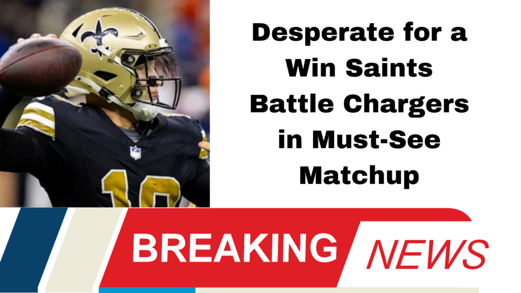 Must-Win Game for Saints Week 8 Showdown Against Chargers