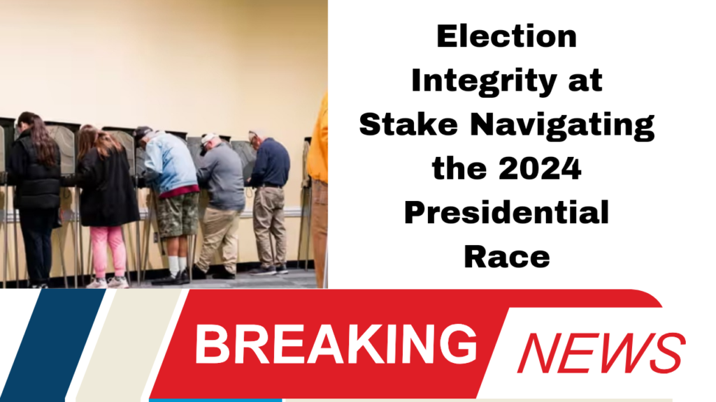 election 2024, voting rights, election integrity, misinformation, Trump, Republican Party, democracy, poll watchers, election subversion, political instability
