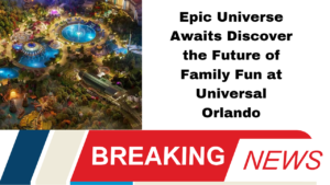 Epic Universe Awaits Discover the Future of Family Fun at Universal Orlando