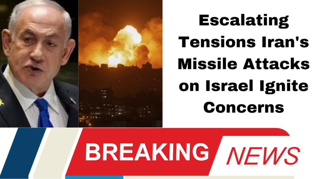 Escalating Tensions Iran's Missile Attacks on Israel Ignite Concerns