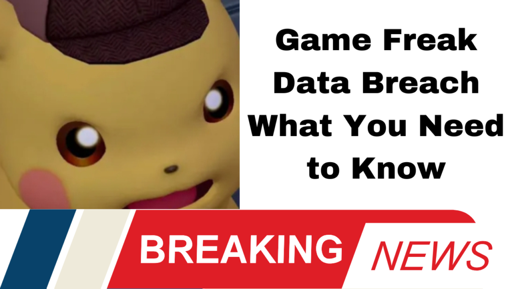 Game Freak Data Breach What You Need to Know
