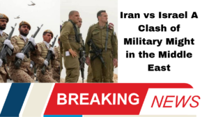 Iran vs Israel A Clash of Military Might in the Middle East