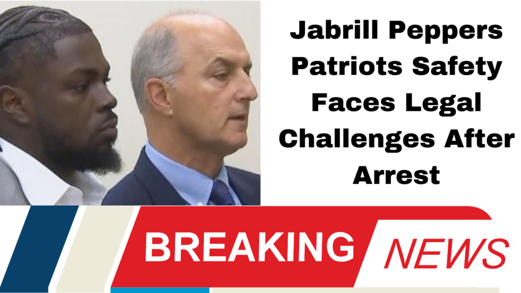 Jabrill Peppers Patriots Safety Faces Legal Challenges After Arrest