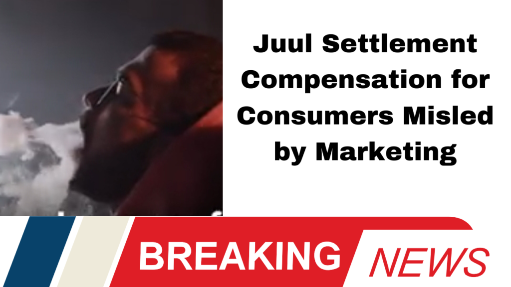 "Juul Settlement: Compensation for Consumers Misled by Marketing"
