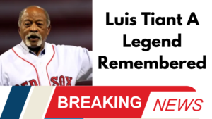 Luis Tiant A Legend Remembered