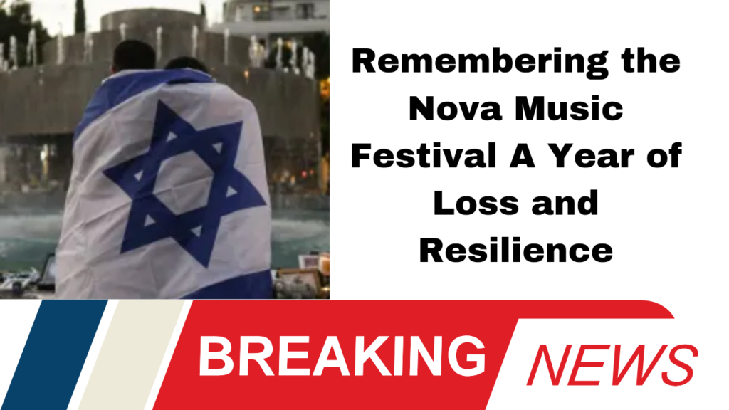 Remembering the Nova Music Festival A Year of Loss and Resilience