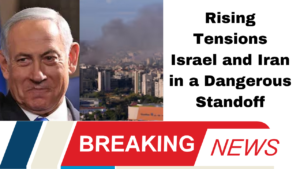 Rising Tensions Israel and Iran in a Dangerous Standoff