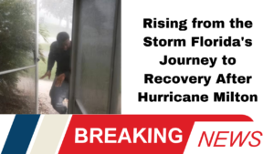 Rising from the Storm Florida's Journey to Recovery After Hurricane Milton