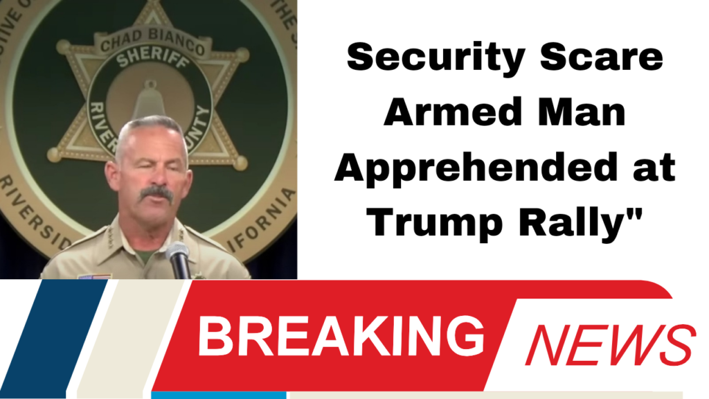 Security Scare Armed Man Apprehended at Trump Rally"