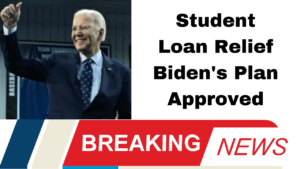 Student Loan Relief Biden's Plan Approved