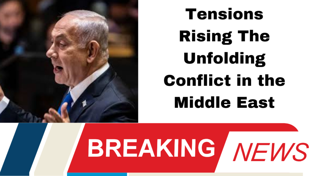 Tensions Rising The Unfolding Conflict in the Middle East