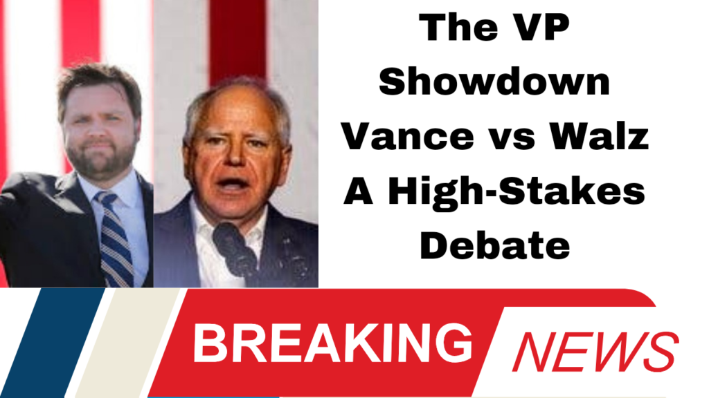The VP Showdown Vance vs. Walz A High-Stakes Debate