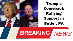 Trump's Comeback Rallying Support in Butler, PA